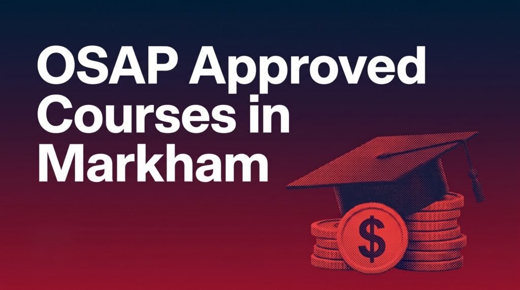 Which Courses in Markham Are OSAP Approved?