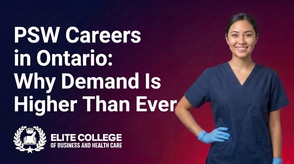 PSW Careers in Ontario: Why Demand Is Higher Than Ever